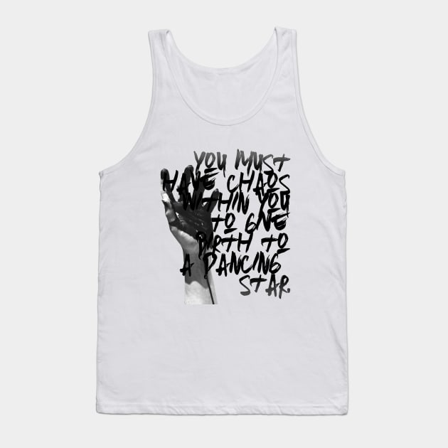 You must have chaos within you to give birth to a dancing star Tank Top by LanaBanana